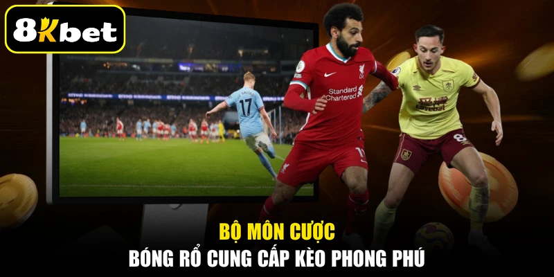 Bộ môn cược bóng rổ cung cấp kèo phong phú