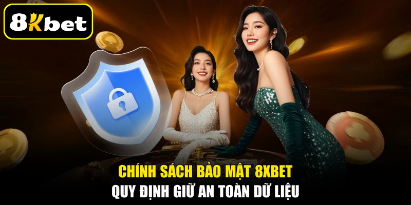 Chính sách bảo mật 8KBET quy định về cam kết an toàn thông tin hội viên