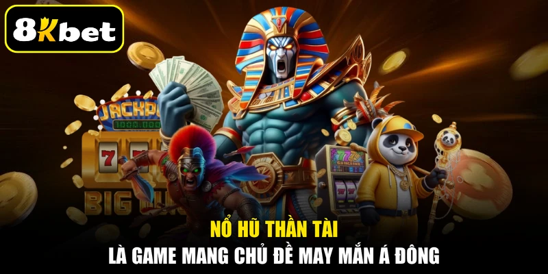 Nổ Hũ Thần Tài là game mang chủ đề may mắn Á Đông
