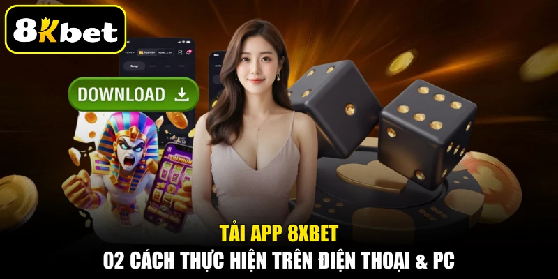 Tải App 8KBET - 02 Cách Thực Hiện